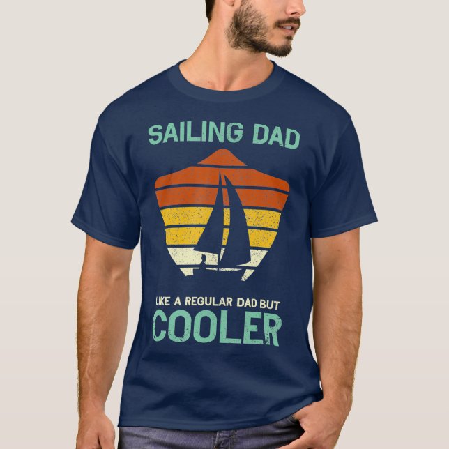 Fathers Day Funny Sailing Dad  Daddy Sailor T-Shirt (Front)