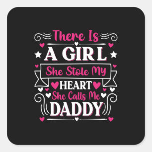 Father's Day Gift   A Girl Calls Me Daddy Square Sticker
