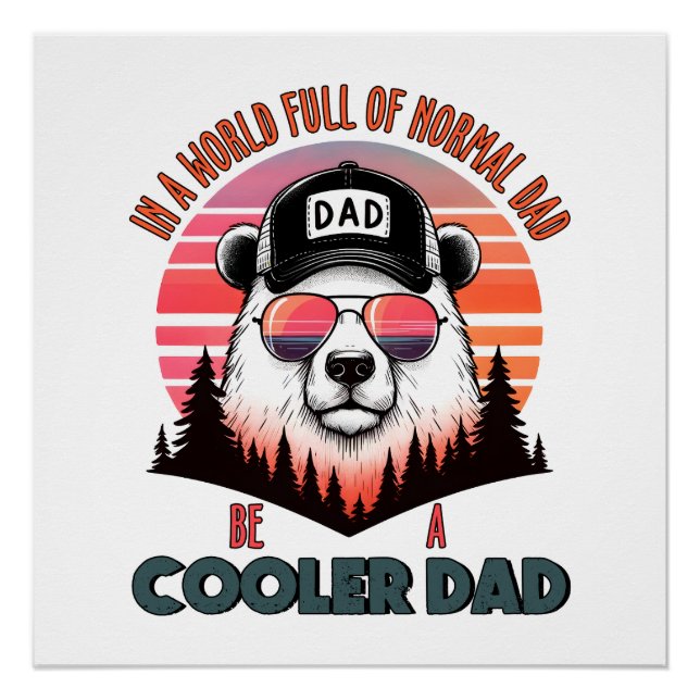Father's Day Gift | Be A Cooler Dad Poster (Front)