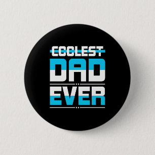 Father's Day Gift   Coolest Dad Ever 6 Cm Round Badge