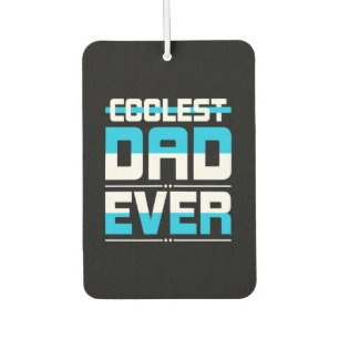 Father's Day Gift Coolest Dad Ever Car Air Freshener