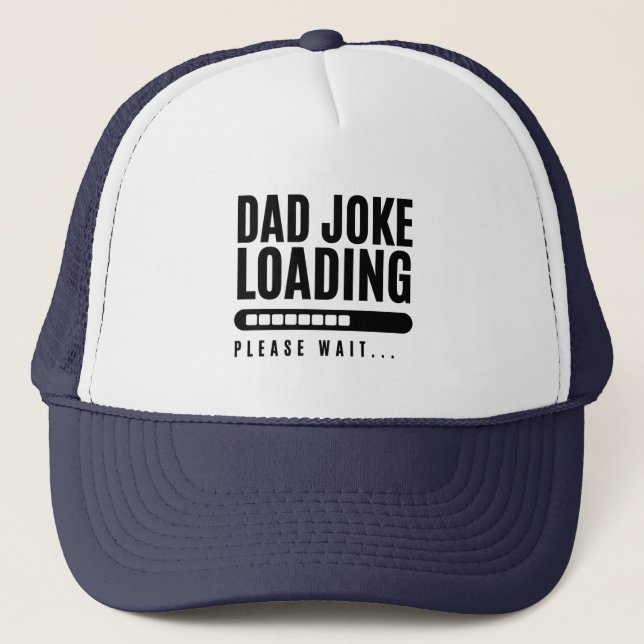 Father's day gift,Dad Joke loading Trucker Hat (Front)