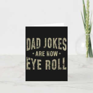 Fathers Day Gift Dad Jokes Are How Eye Roll Funny  Card