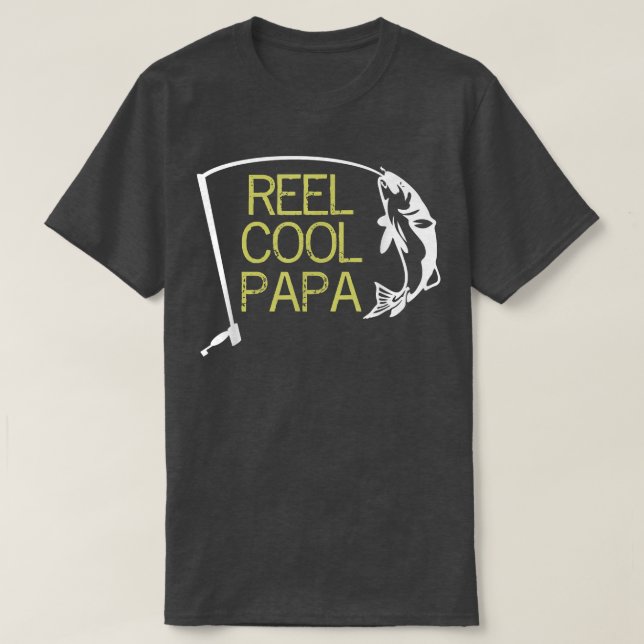 Father's Day  Gift Fishing Reel Cool Papa Dad Gift T-Shirt (Design Front)