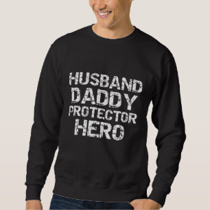 Father's Day Gift from Wife Husband Daddy Protecto Sweatshirt