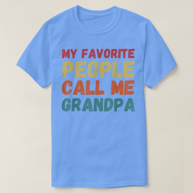 Fathers Day Gift Grandkids Favourite People Call M T-Shirt (Design Front)