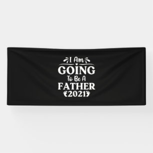 Father's Day Gift I Am Going To Be A Father Banner