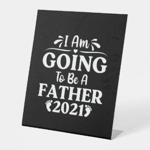 Father's Day Gift   I Am Going To Be A Father Pedestal Sign