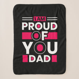 Father's Day Gift I Am Proud Of You Dad Sherpa Blanket