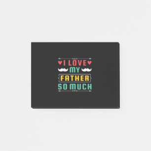 Father's Day Gift I Love My Father So Much Post-it Notes