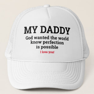 Father's Day Gift Idea MY DADDY IS PERFECTION  Trucker Hat
