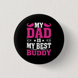 Father's Day Gift   My Dad Is My Best Buddy 3 Cm Round Badge