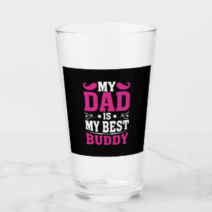 Father's Day Gift   My Dad Is My Best Buddy Glass