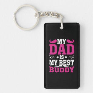 Father's Day Gift My Dad Is My Best Buddy Key Ring