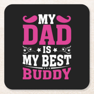 Father's Day Gift My Dad Is My Best Buddy Square Paper Coaster