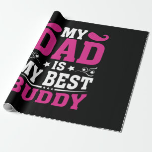 Father's Day Gift   My Dad Is My Best Buddy Wrapping Paper