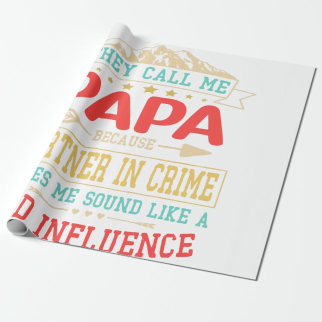 Father's Day Gift - they call me bad influence pap Wrapping Paper (Unrolled)