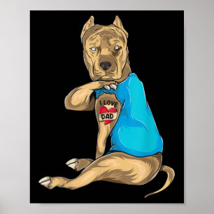 Fathers Day Gifts Dad Funny Dog Pitbull I Love Dad Poster