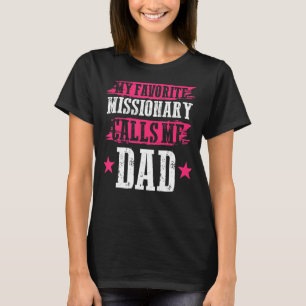 Father's Day God Worker My Favourite Missionary Ca T-Shirt