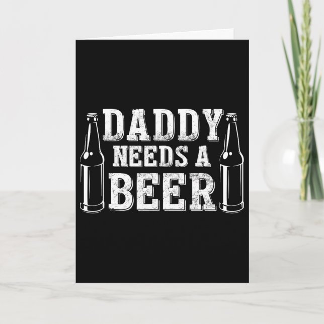 Fathers Day Green Beer Day Daddy Needs A Beer Funn Card (Front)