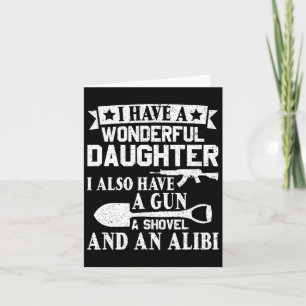 Fathers Day Gun Shovel Alibi I Have A Wonderful Da Card