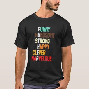 Fathers Day Handsome Strong Happy Clever Word Play T-Shirt