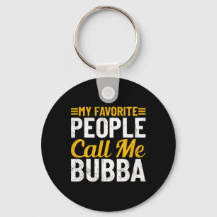 Fathers Day Humour My Favourite People Call Me Bub Key Ring