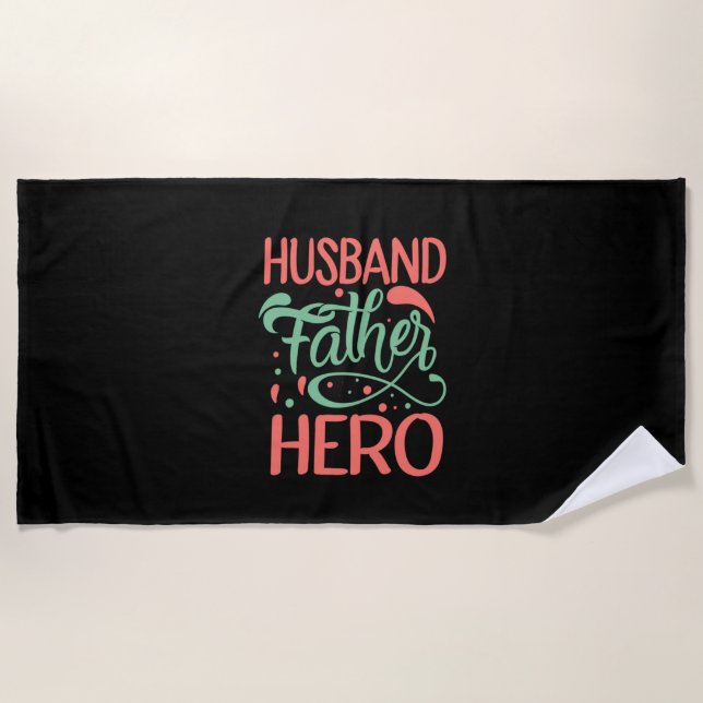 Father's Day Husband Father Hero Beach Towel (Front)