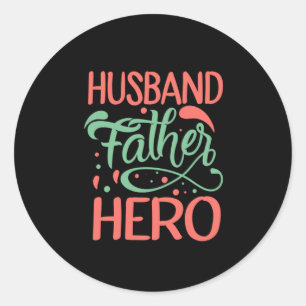 Father's Day Husband Father Hero Classic Round Sticker