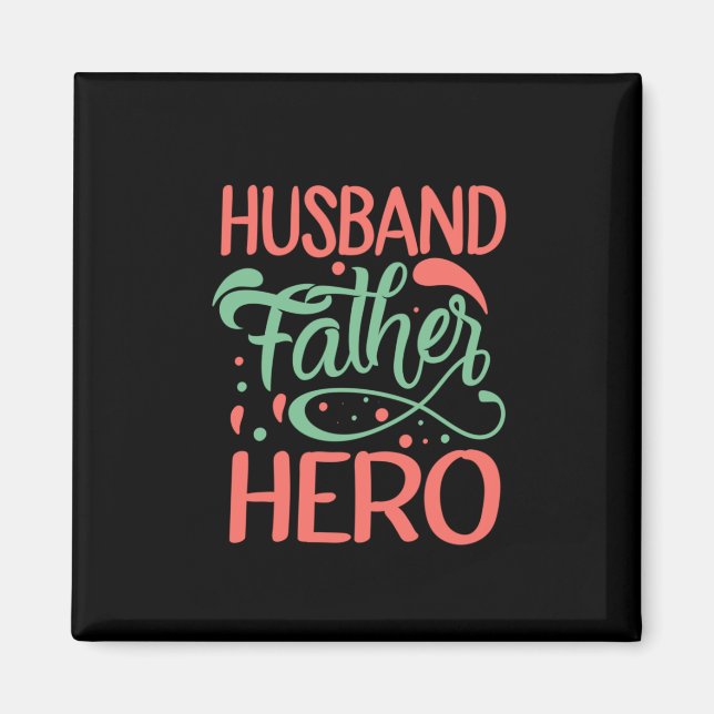 Father's Day Husband Father Hero Magnet (Front)