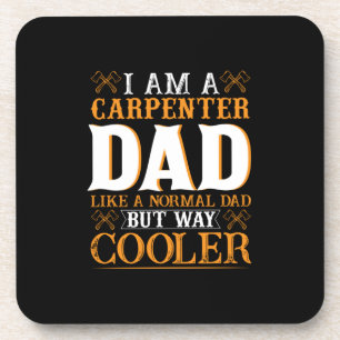 Father's Day I Am A Carpenter Dad Coaster