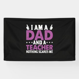 Father's Day I Am A Dad And A Teacher Banner