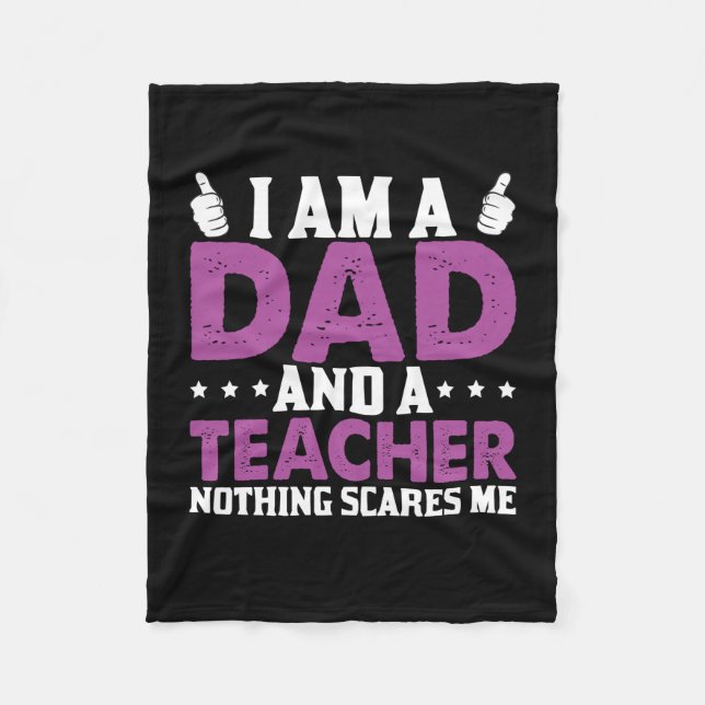 Father's Day I Am A Dad And A Teacher Fleece Blanket (Front)