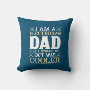 Father's Day I Am A Electrician Dad Cushion