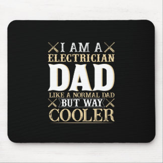 Father's Day I Am A Electrician Dad Mouse Pad