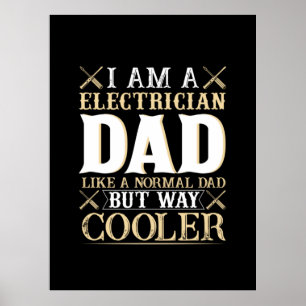 Father's Day I Am A Electrician Dad Poster
