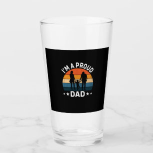 Father's Day I Am A Proud Dad Glass