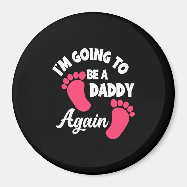 Father's Day | I Am Going To Be A Daddy Again Magnet (Front)
