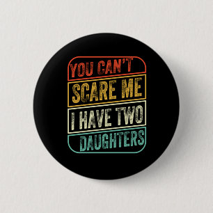 Father's Day I Have Two Daughters 6 Cm Round Badge