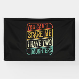 Father's Day I Have Two Daughters Banner