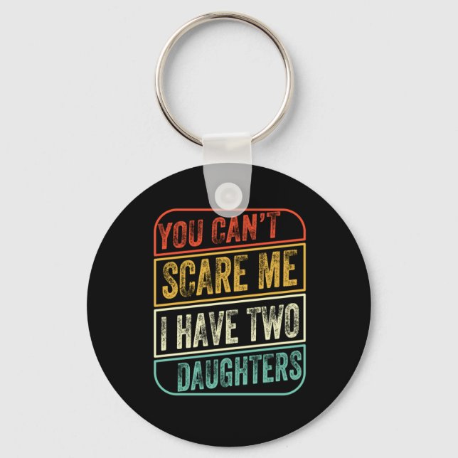 Father's Day I Have Two Daughters Key Ring (Front)