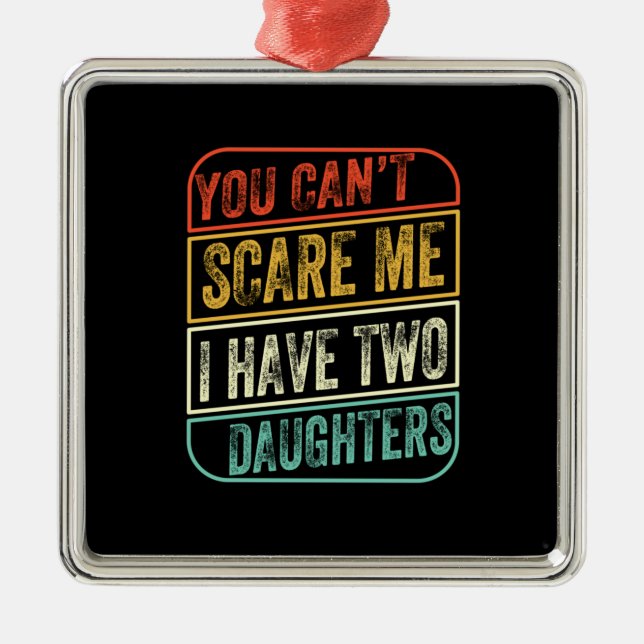 Father's Day I Have Two Daughters Metal Tree Decoration (Front)