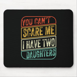 Father's Day I Have Two Daughters Mouse Pad