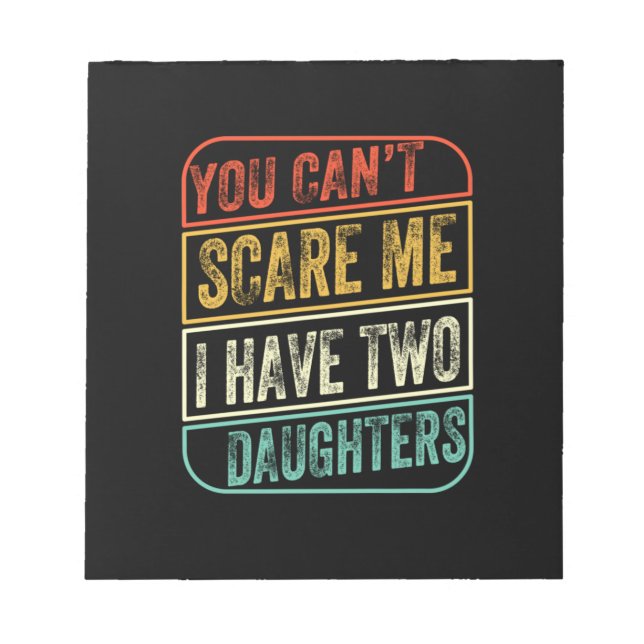 Father's Day I Have Two Daughters Notepad (Front)