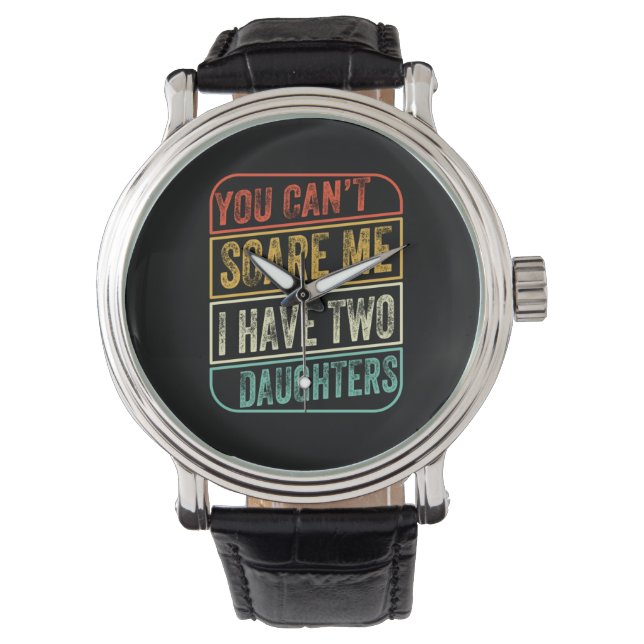 Father's Day I Have Two Daughters Watch (Front)