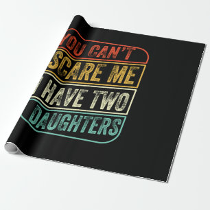 Father's Day I Have Two Daughters Wrapping Paper