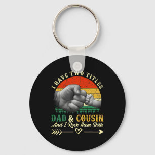 Father's Day   I Have Two Titles Dad And Cousin Key Ring