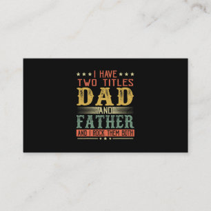 Father's Day I Have Two Titles Dad And Father Business Card