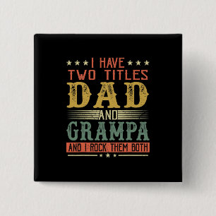 Father's Day   I Have Two Titles Dad And Grampa 15 Cm Square Badge