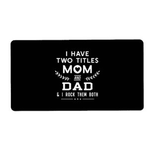 Father's Day   I Have Two Titles Mum And Father